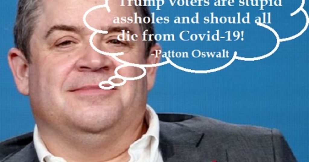Vicious Democrat: Hollyweirdo Patton Oswalt wishes Trump supporters die from COVID-19 By Dr. Eowyn -August 3, 2020 Share Facebook Twitter Email Share Tweet Share Pin This post first appeared at Fellowship of the Minds Patton Oswalt, 51, is a stand-up comedian, actor, writer, and an atheist. Like so many Hollywood denizens, Oswalt is a rabid Trump-hater. Humiliated South African Casino CEO Fired After This Huge Mistake TodayPosts Ads by Revcontent Find Out More > 58,195 On December 12, 2019, that President Trump is “a stupid asshole” and all who had voted for Trump — 62,984,828 Americans — are stupid assholes as well. take our poll - story continues below Should the Government be Mandating Masks? Not content with calling us “stupid assholes,” more recently, Oswalt tweeted his wish that “MAGAt”, i.e., Trump supporters, die from COVID-19. As of the time I’m writing this post, his tweet — and therefore, his death wish — received more than 2.3 thousand “likes”. Trending: No jab, no job? NEJM says everyone needs to be vaccinated for coronavirus in order to go to work 7,040 views Patton Oswalt really should mind his own business. Given the fact that he is obese and the fact that obesity increases the risk of dying from COVID-19 by nearly 40%, it’s more likely that Oswalt will die from COVID-19. While I vehemently disagree with Democrats and the Left, I have never wished them death, and certainly not death from a horrible disease like the COVID-19 Wuhan virus. These are the people with whom we are contending. There really is no peaceful way to resolve our differences. See “Not a hyperbole: We really are in a civil war” and “Former CIA officer: Arm yourself; violence by the Left will worsen in next 2 years”. See also these acts and threats of violence against Trump: President Trump makes unscheduled hospital visit; his food tester severely ill from poisoning Joe Biden, 76, threatens to assault President Trump again Murderous Democrats: Black Congressman James Clyburn says ‘Let’s hang’ President Trump Former Republican Governor of Massachusetts Calls For Trump To Be Executed Murderous Democrats: Hustler porn magazine sends Congress assassinate-Trump holiday card #LoveTrumpsHate: A simulated assassination of President Trump at fundraiser for Illinois demorat state senator Iowa college ‘accepts’ resignation of Antifa professor who wants to kill all Evangelical Christians & clock Trump with a bat Democrats, Party of Evil: Hillary Clinton & Eric Holder call for violence More at Fellowship of the Minds Latest Shock Survey Finds That Funding Is Being Reduced For “Nearly Half” Of All Major City Police Departments In America Protesting Germans Revolt Against “Muzzle” Facemasks And Pandemic Restrictions Flashback: Obama spent $65,000 to fly ‘pizzas’ & ‘hotdogs’ from Chicago to White House Suspected Leader of Illegal Immigrant Smuggling Ring Arrested In San Diego Share Tweet Share Pin From the Web Ads by Revcontent Bitcoin Millionaire: How I Became Rich, Without Buying Bitcoin Bitcoin Millionaire: How I Became Rich, Without Buying Bitcoin Crypto Soft Ladysmith Millionaire: How to Get Rich with Bitcoin, Without Buying Bitcoin Ladysmith Millionaire: How to Get Rich with Bitcoin, Without Buying Bitcoin Daily Finance She Will Be Rich Until the End of Her Life Thanks to 1 Trick She Will Be Rich Until the End of Her Life Thanks to 1 Trick LotteryHeroes Simple Method Ends Tinnitus (Ear Ringing) - It's Genius! Simple Method Ends Tinnitus (Ear Ringing) - It's Genius! Newhealthylife Ringing Ears? when Tinnitus Won't Stop, Do This (Watch) Ringing Ears? when Tinnitus Won't Stop, Do This (Watch) Newhealthylife Surgeon: Tinnitus? when the Ringing Won't Stop, Do This Surgeon: Tinnitus? when the Ringing Won't Stop, Do This Newhealthylife Md: if You Have Tinnitus (Ear Ringing), Do This Immediately Md: if You Have Tinnitus (Ear Ringing), Do This Immediately Newhealthylife Exclusive: People Are Becoming Rich Investing In This. Exclusive: People Are Becoming Rich Investing In This. StarNews Do This Immediately If You Have Moles Or Skin Tags (It's Genius) Do This Immediately If You Have Moles Or Skin Tags (It's Genius) Skincell Pro You Might Like Learn more about RevenueStripe... DC Dirty Laundry Daily Briefing YOUR DAILY BRIEFING: Fight Online Censorship! Get the news Google and Facebook don't want you to see: Sign up for DC Clothesline's daily briefing and do your own thinking! Email Address Subscribe Share Facebook Twitter Email Previous article Shock Survey Finds That Funding Is Being Reduced For “Nearly Half” Of All Major City Police Departments In America Next article Protesting Germans Revolt Against “Muzzle” Facemasks And Pandemic Restrictions Dr. Eowyn YOUR DAILY BRIEFING: Fight Online Censorship! DC Dirty Laundry Daily BriefingGet the news Google and Facebook don't want you to see: Sign up for DC Clothesline's daily briefing and do your own thinking! Email Address Subscribe Trending Now Ads by Revcontent Bitcoin Millionaire: How I Became Rich, Without Buying Bitcoin Bitcoin Millionaire: How I Became Rich, Without Buying Bitcoin Crypto Soft Tinnitus? When the Ringing Won't Stop, Do This (It's Genius) Tinnitus? When the Ringing Won't Stop, Do This (It's Genius) Newhealthylife Do This Immediately if You Have Diabetes (Watch) Do This Immediately if You Have Diabetes (Watch) Healthier Living Club Tinnitus (Ear Ringing)? Do This Immediately to End It! Tinnitus (Ear Ringing)? Do This Immediately to End It! Newhealthylife Get the Latest News at DC Dirty Laundry The Soros-Obama Inside Man: Dr. Anthony Fauci The Soros-Obama Inside Man: Dr. Anthony Fauci Source: DC Dirty Laundry | Published: August 4, 2020 - 11:38 am FBI reportedly ignored mountains of evidence against pedophile Jeffrey Epstein including allegation Bill Clinton was with “2 young girls” on island FBI reportedly ignored mountains of evidence against pedophile Jeffrey Epstein including allegation Bill Clinton was with “2 young girls” on island Source: DC Dirty Laundry | Published: August 4, 2020 - 11:34 am AOC LIVID After Obama Endorses Over 100 Democrats But Leaves Her Off List AOC LIVID After Obama Endorses Over 100 Democrats But Leaves Her Off List Source: DC Dirty Laundry | Published: August 4, 2020 - 10:24 am FDA Now Says Avoid 101 Hand Sanitizer Products — Some Still Not Recalled (List Included) FDA Now Says Avoid 101 Hand Sanitizer Products — Some Still Not Recalled (List Included) Source: DC Dirty Laundry | Published: August 4, 2020 - 10:23 am Bill Gates: “You Don’t Have A Choice – Normalcy Only Returns When We Largely Vaccinate The Entire Population” (Video) Bill Gates: “You Don’t Have A Choice – Normalcy Only Returns When We Largely Vaccinate The Entire Population” (Video) Source: DC Dirty Laundry | Published: August 4, 2020 - 10:20 am WordPress RSS Feed by thememason.com RevereReport.com ‘Be Prepared to Give Up’ Personal Belongings to Thieves, Minneapolis Cops Tell Residents ‘Be Prepared to Give Up’ Personal Belongings to Thieves, Minneapolis Cops Tell Residents August 3rd, 2020 Flag And Cross Petty Tyrants in the Dallas City Government Shut Down Young Americans for Liberty Event Petty Tyrants in the Dallas City Government Shut Down Young Americans for Liberty Event August 4th, 2020 Big League Politics Providing the Data Of The Coronavirus Hoax In The UK Will Get A Doctor Suspended Providing the Data Of The Coronavirus Hoax In The UK Will Get A Doctor Suspended August 4th, 2020 Sons of Liberty Media If Fauci Is Such An Impartial Icon Of Science, Why Did He Get This Prestigious Leftist Award? If Fauci Is Such An Impartial Icon Of Science, Why Did He Get This Prestigious Leftist Award? August 4th, 2020 Clash Daily Trump Reverses Course, Endorses Mail-In Voting for at Least One US State Trump Reverses Course, Endorses Mail-In Voting for at Least One US State August 4th, 2020 Liberty Hub Recent Posts FBI reportedly ignored mountains of evidence against pedophile Jeffrey Epstein including... August 4, 2020 The Soros-Obama Inside Man: Dr. Anthony Fauci August 4, 2020 Bill Gates Admits That He’s Looking At A 20 To 1... August 4, 2020 Mysterious Drone Swarm Breached Secure Airspace Over Largest Nuclear Power Plant... August 4, 2020 News Politics Guns/2A Videos Culture Faith Store Right Report © Copyright DC Dirty Laundry. All rights reserved.