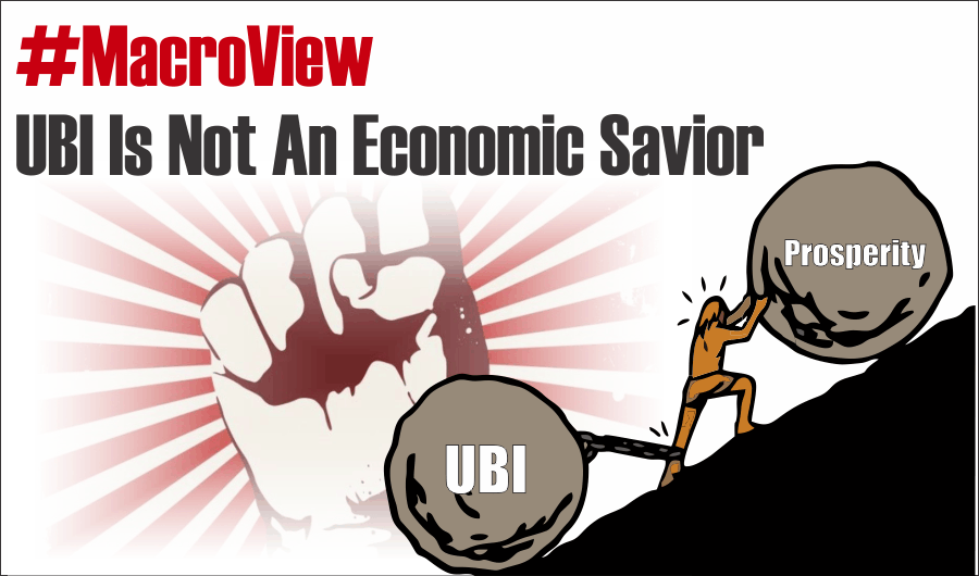 #MacroView: Universal Basic Income Is Not An Economic Savior