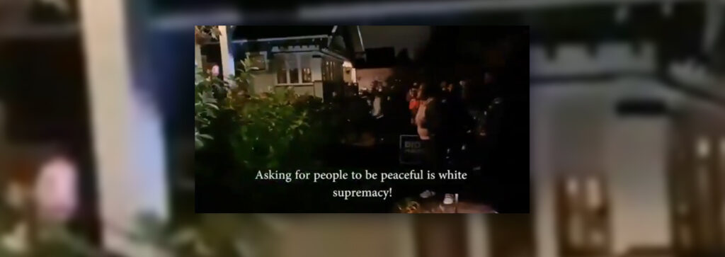 WATCH: Biden Supporter Begs Mob Not to Destroy His Home, Told Asking for Peaceful Protest is “White Supremacy”