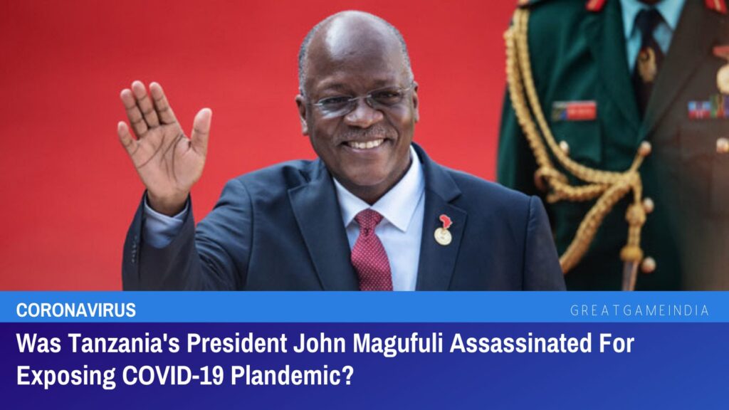 Was Tanzania’s President John Magufuli Assassinated For Exposing COVID-19 Plandemic?