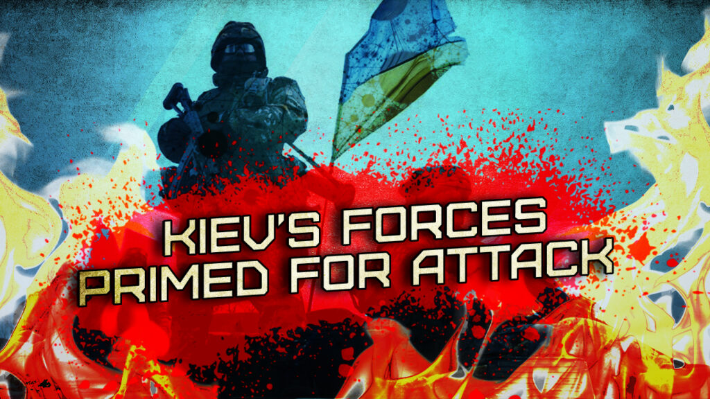 KIEV’S FORCES ARE PRIMED FOR ATTACK IF THEY CAN OVERCOME THEIR OWN MINEFIELDS
