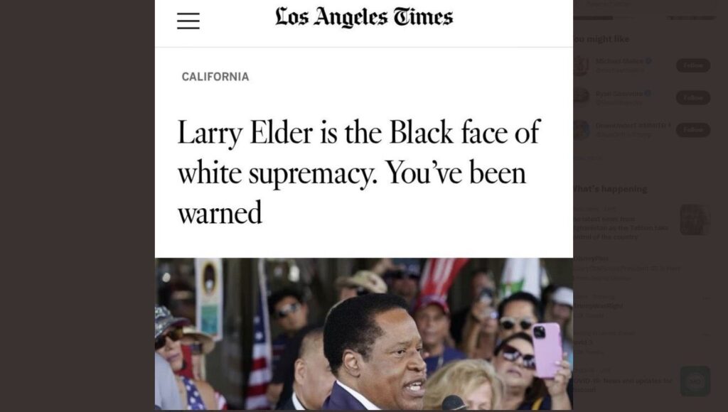 Actual LA Times Headline: “Larry Elder is the Black Face of White Supremacy. You’ve Been Warned”