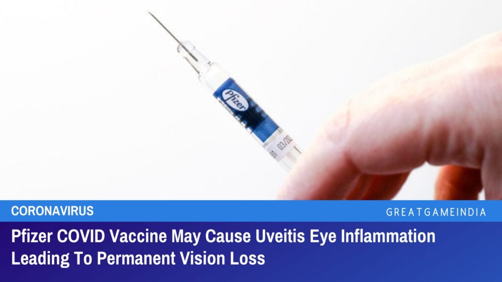 Pfizer COVID Vaccine May Cause Uveitis Eye Inflammation Leading To Permanent Vision Loss