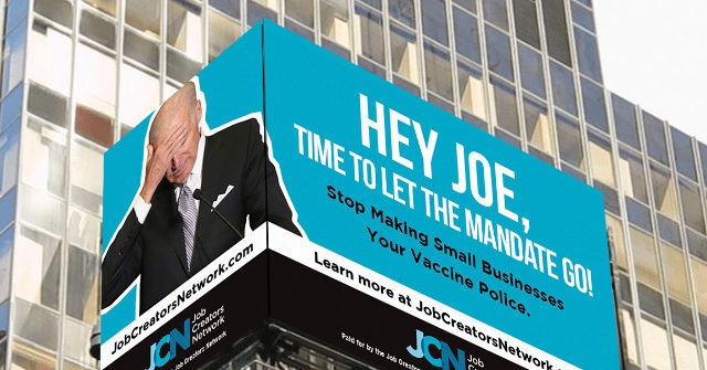 Job Creators Network Hammers Biden with Massive Times Square Billboard: ‘Hey Joe, Time to Let the Mandate Go!’
