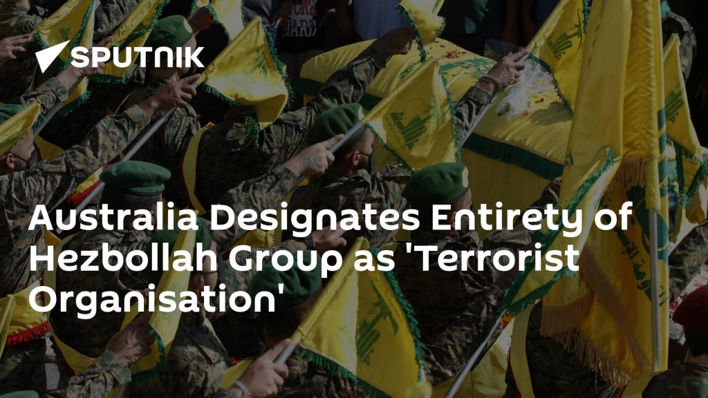 Australia Designates Entirety of Hezbollah Group as 'Terrorist Organisation'