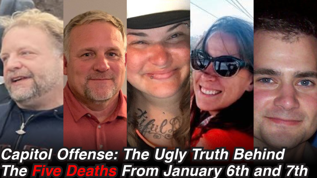 Capitol Offense: The Ugly Truth Behind The Five Deaths From January 6th and 7th