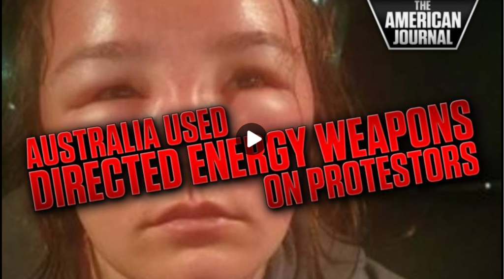 Australian Police Confessed They Used Direct Energy Weapon Against The Peaceful Protestors!