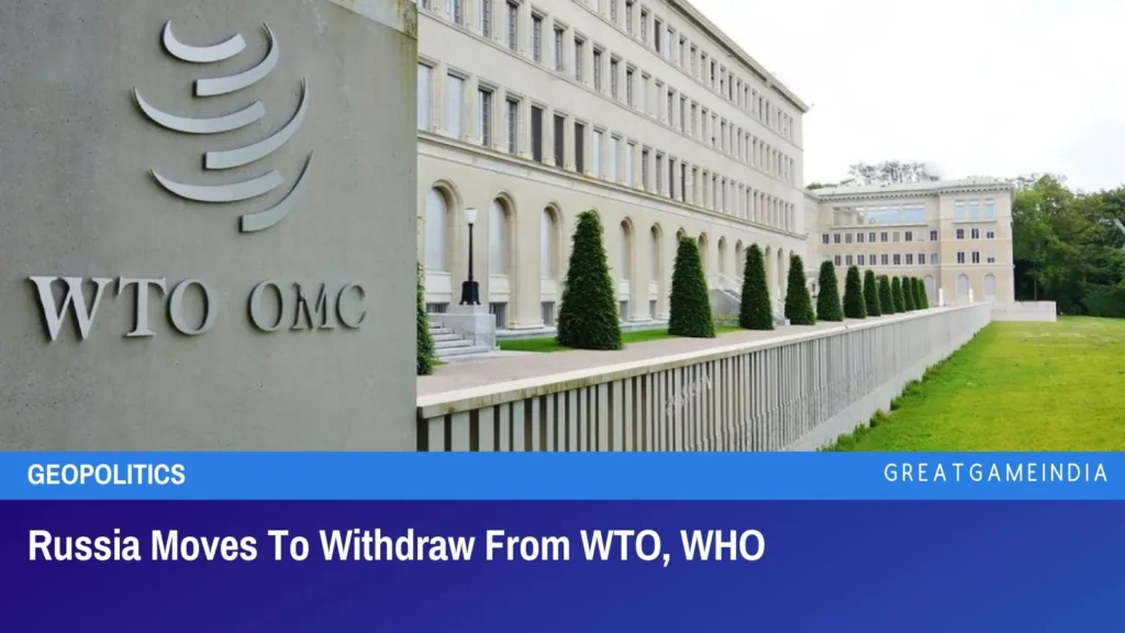 Russia Moves To Withdraw From WTO, WHO