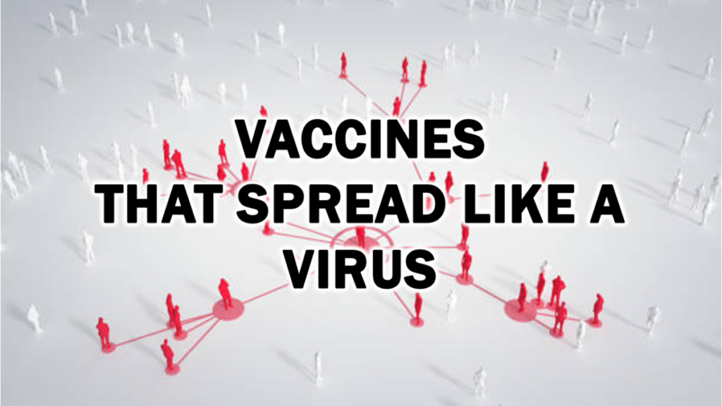 Vaccines that Spread Like a Virus