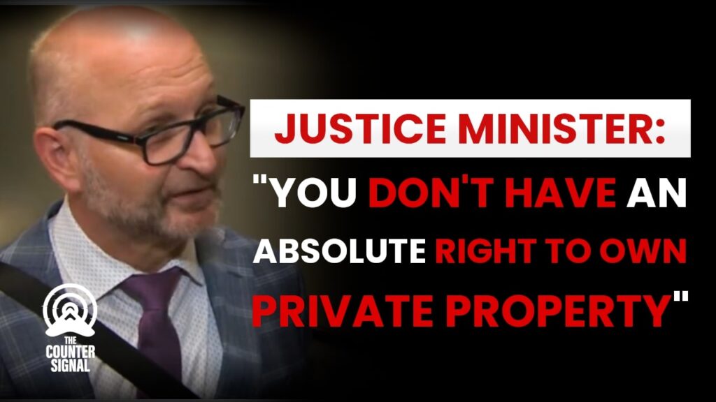 Justice Minister Says You Don’t Have Absolute Right to Private Property in Canada
