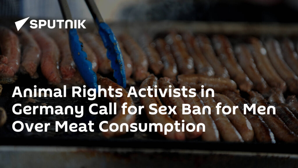 Animal Rights Activists in Germany Call for Sex Ban for Men Over Meat Consumption