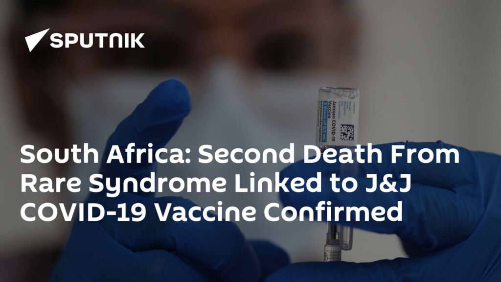 South Africa: Second Death From Rare Syndrome Linked to J&J COVID-19 Vaccine Confirmed