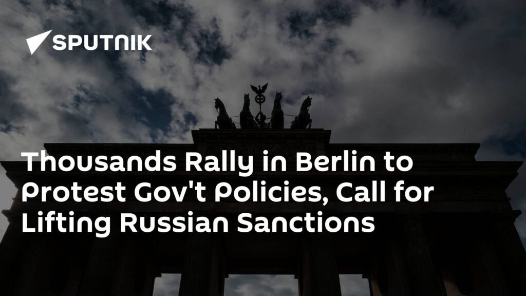Thousands Rally in Berlin to Protest Gov't Policies, Call for Lifting Russian Sanctions