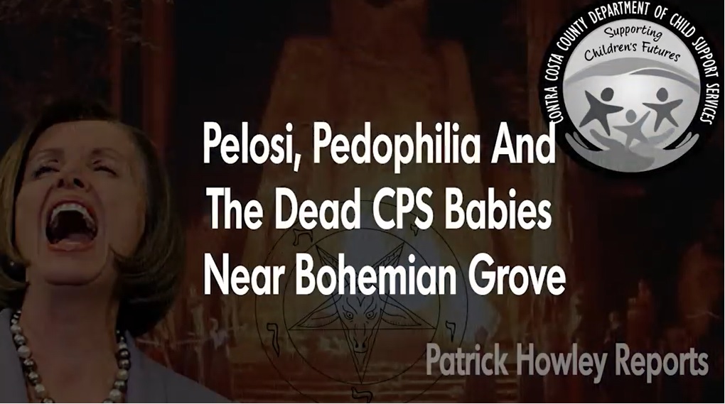 WATCH Save the Babies 2: Pelosi, Pedophilia, and the Dead CPS Children Near Bohemian Grove