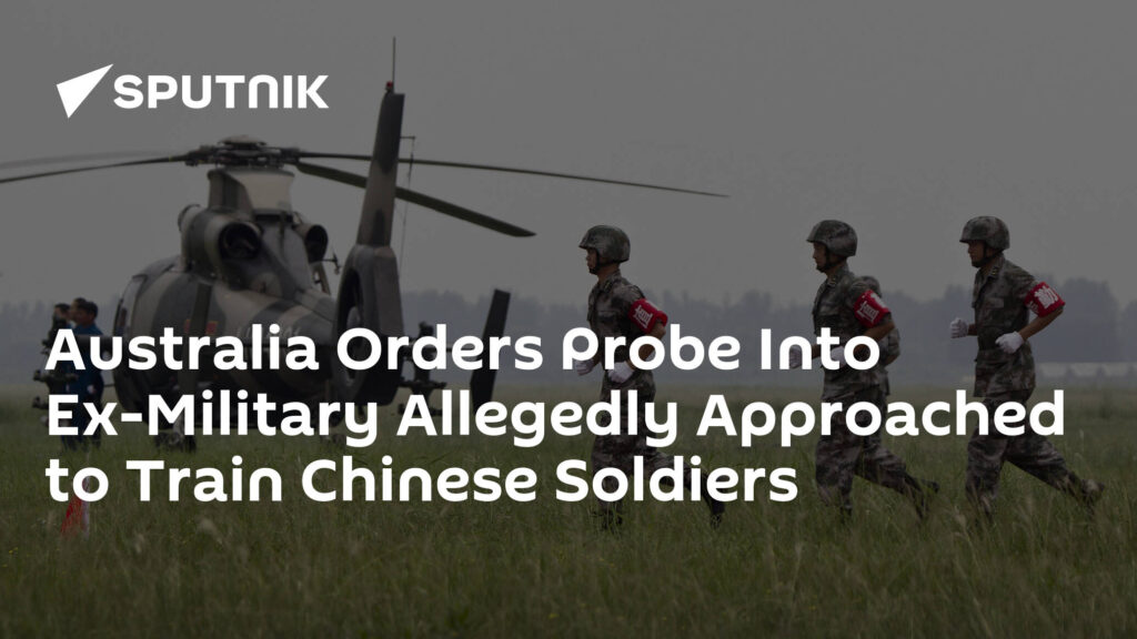 Australia Orders Probe Into Ex-Military Allegedly Approached to Train Chinese Soldiers