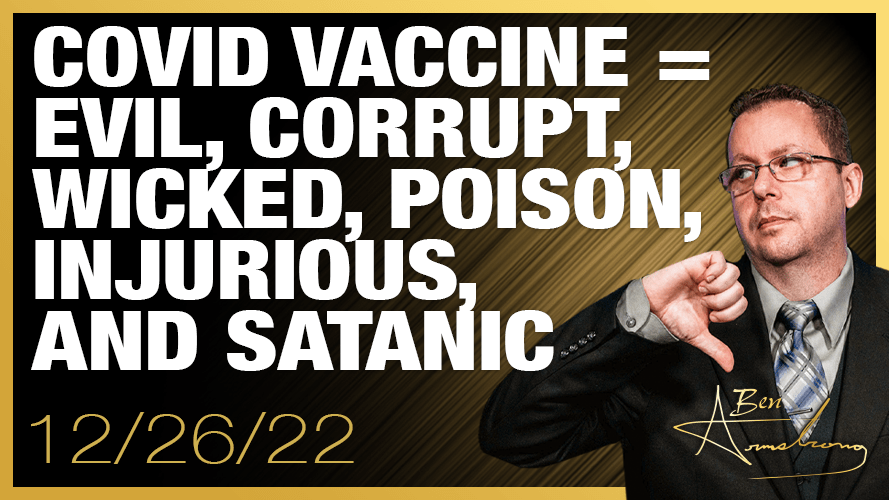Covid Vaccine = Evil, Corrupt, Heinous, Vile, Villainous, Wicked, Poison, Injurious, and Satanic