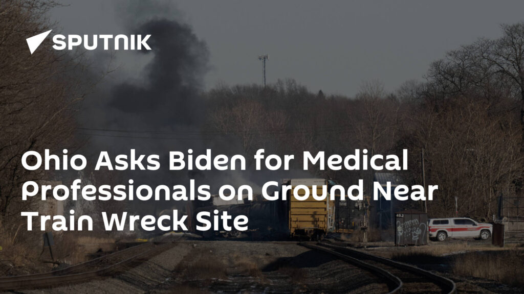 Ohio Asks Biden for Medical Professionals on Ground Near Train Wreck Site
