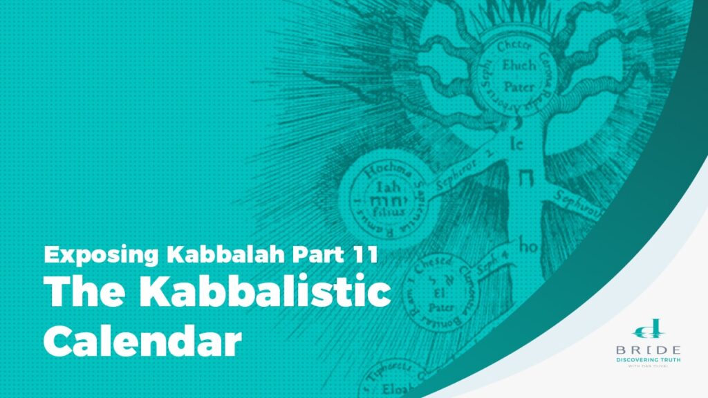 Exposing Kabbalah Part 11 – The Kabbalistic Calendar