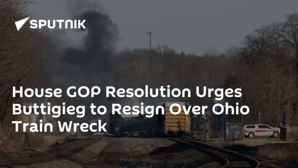 House GOP Resolution Urges Buttigieg to Resign Over Ohio Train Wreck