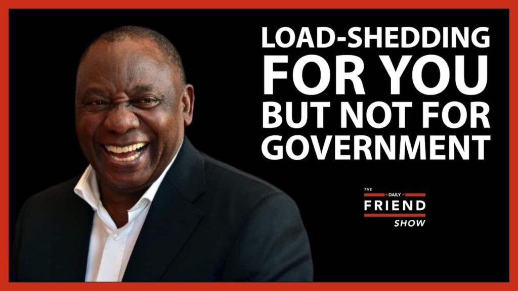 Loadshedding for you but not the government