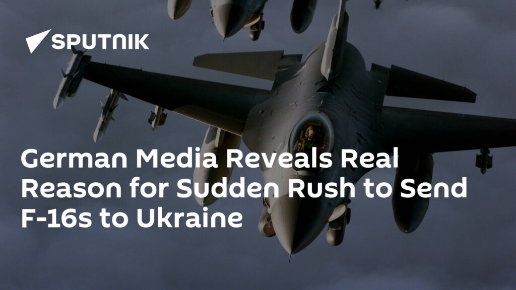 German Media Reveals Real Reason for Sudden Rush to Send F-16s to Ukraine
