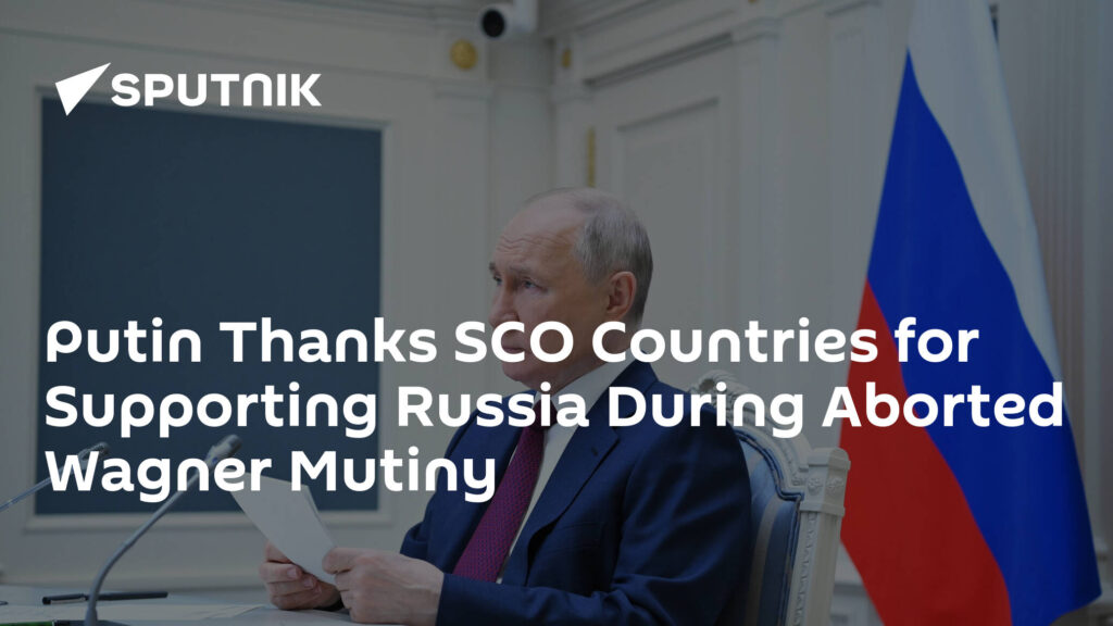 Putin Thanks SCO Countries for Supporting Russia During Aborted Wagner Mutiny