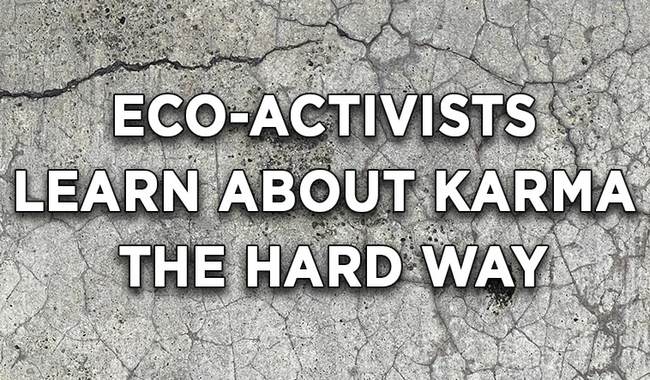 We should not laugh but we are: Eco-Activists learn about KARMA the HARD way