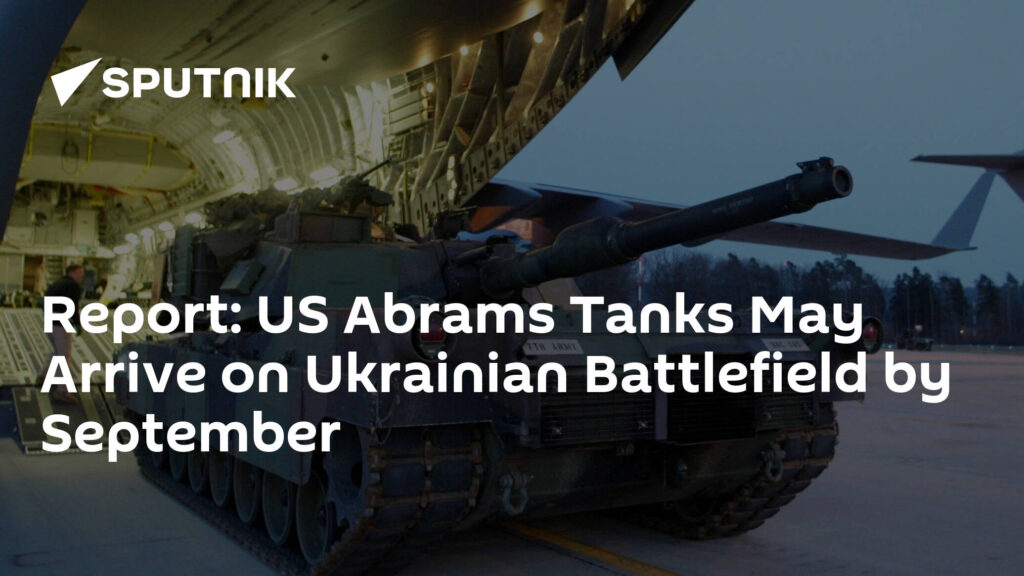 Report: US Abrams Tanks May Arrive on Ukrainian Battlefield by September