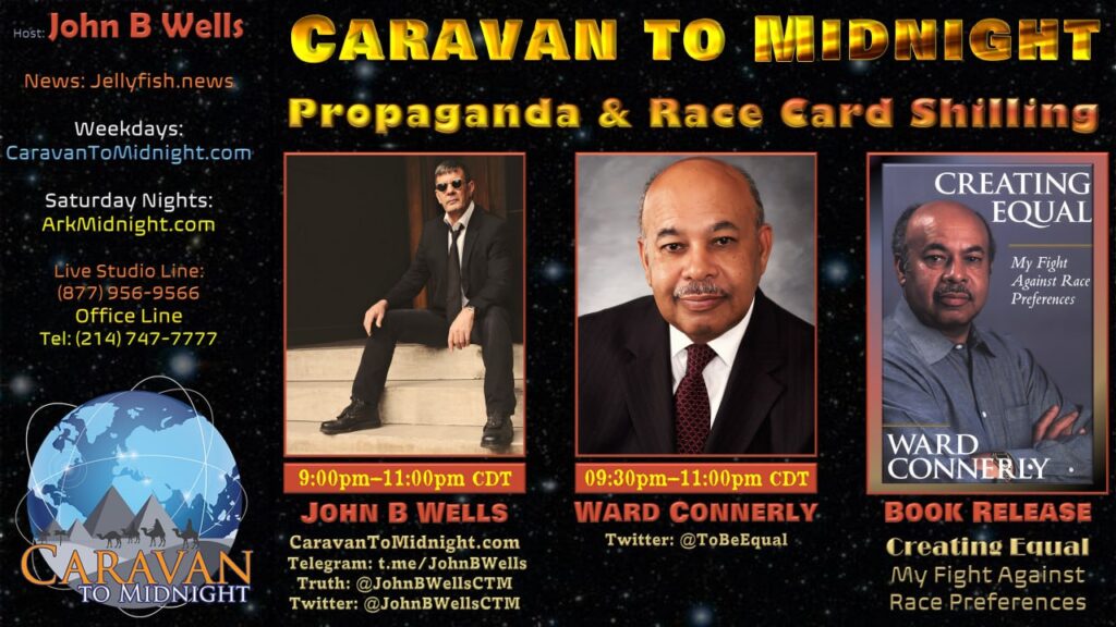 06 July 2023 - Caravan To Midnight - Propaganda & Race Card Shilling