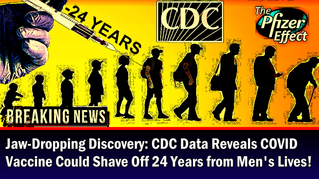 Jaw-Dropping Discovery: CDC Data Reveals COVID Vaccine Could Shave Off 24 Years from Men’s Lives!