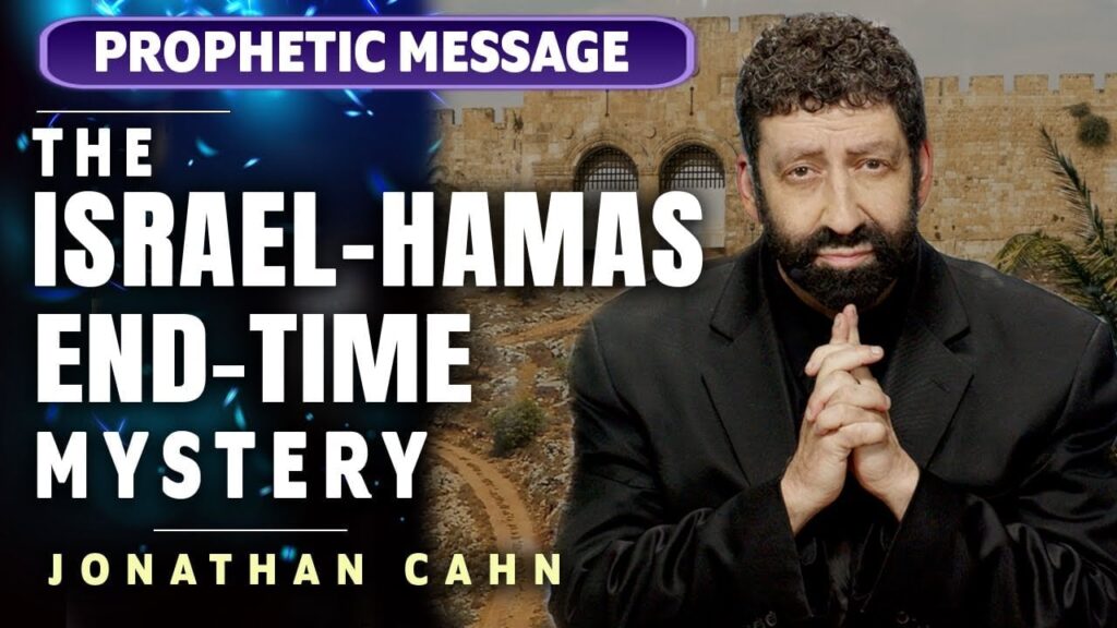 Jonathan Cahn: Biblical Breakdown of Israel-Hamas End-Time Mystery