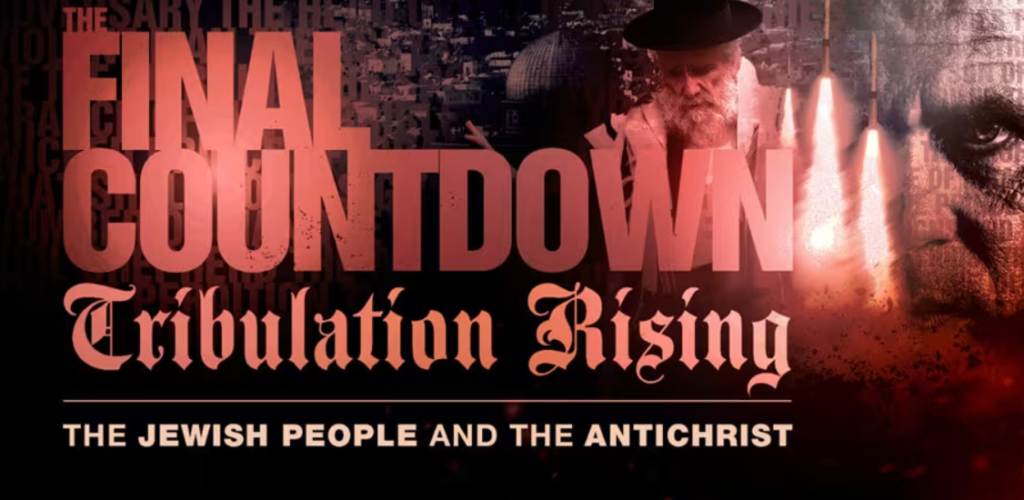 The Final Countdown: Tribulation Rising - The Jewish People & The Antichrist