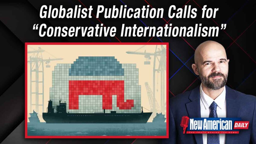 Globalist Publication Promotes Haley, Christie; Calls for “Conservative Internationalism”