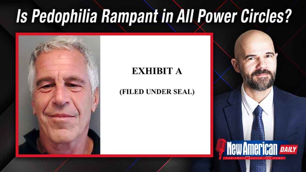 Epstein Case Prompts the Question: Is Pedophilia Rampant in All Power Circles?