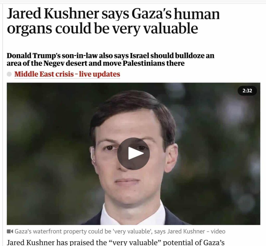 Kushner Excited Over Gaza Organ Theft Opportunities