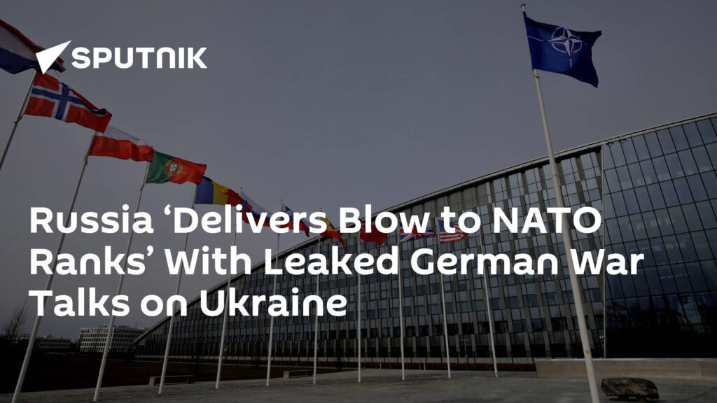 Russia ‘Delivers Blow to NATO Ranks’ With Leaked German War Talks on Ukraine