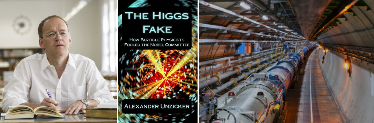 1 & 2. German physicist Alexander Unzicker: Higgs is fake! 