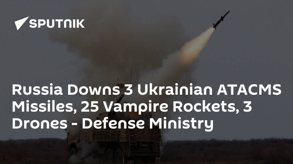 Russia Downs 3 Ukrainian ATACMS Missiles, 25 Vampire Rockets, 3 Drones - Defense Ministry