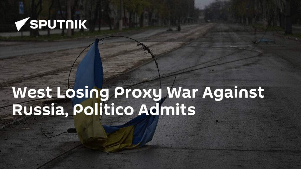 West Losing Proxy War Against Russia, Politico Admits