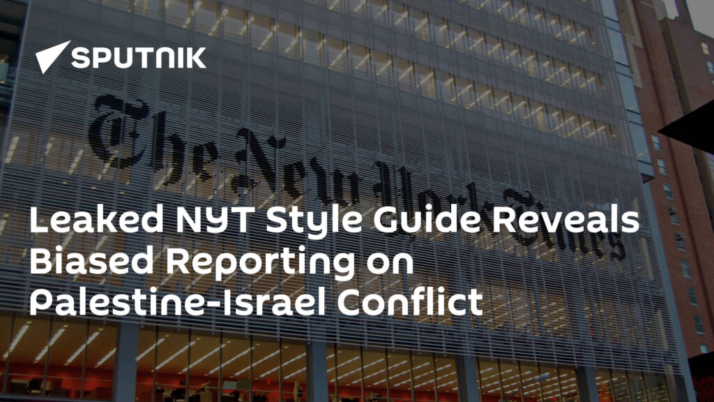 Leaked NYT Style Guide Reveals Biased Reporting on Palestine-Israel Conflict