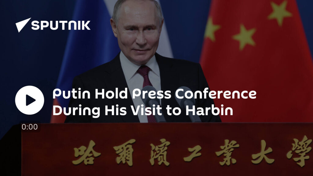 Putin Hold Press Conference During His Visit to Harbin