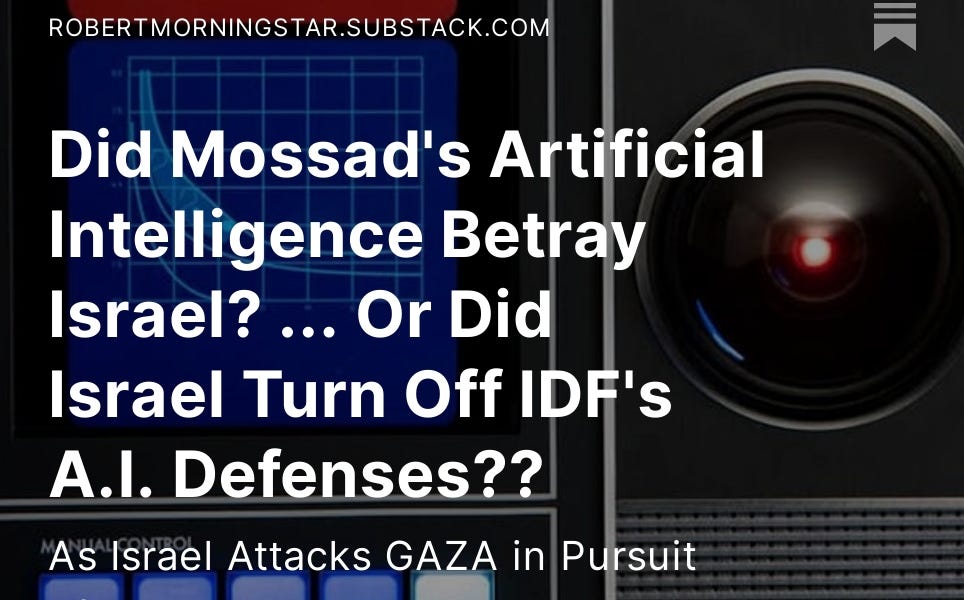 Did Mossad's Artificial Intelligence Betray Israel? ... Or Did Israel Turn AI Off??
