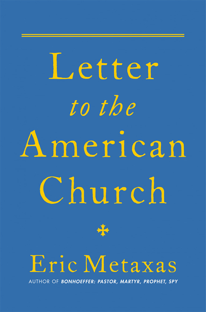 Book Review: Eric Metaxas, Letter To The American Church