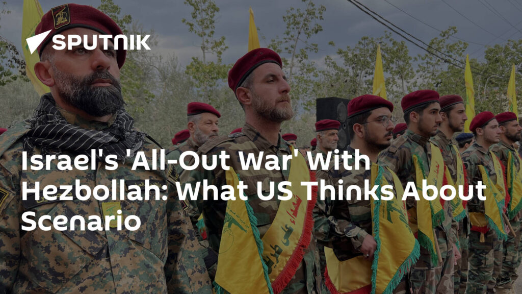 Israel's 'All-Out War' With Hezbollah: What US Thinks About Scenario