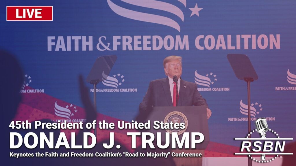 WATCH: President Trump Gives Keynote Address At Faith and Freedom Coalition’s “Road to Majority” Conference In Washington, DC