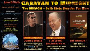 03 July 2024 : Caravan to Midnight - The BREACH - Seth Rich: Murder for Hire