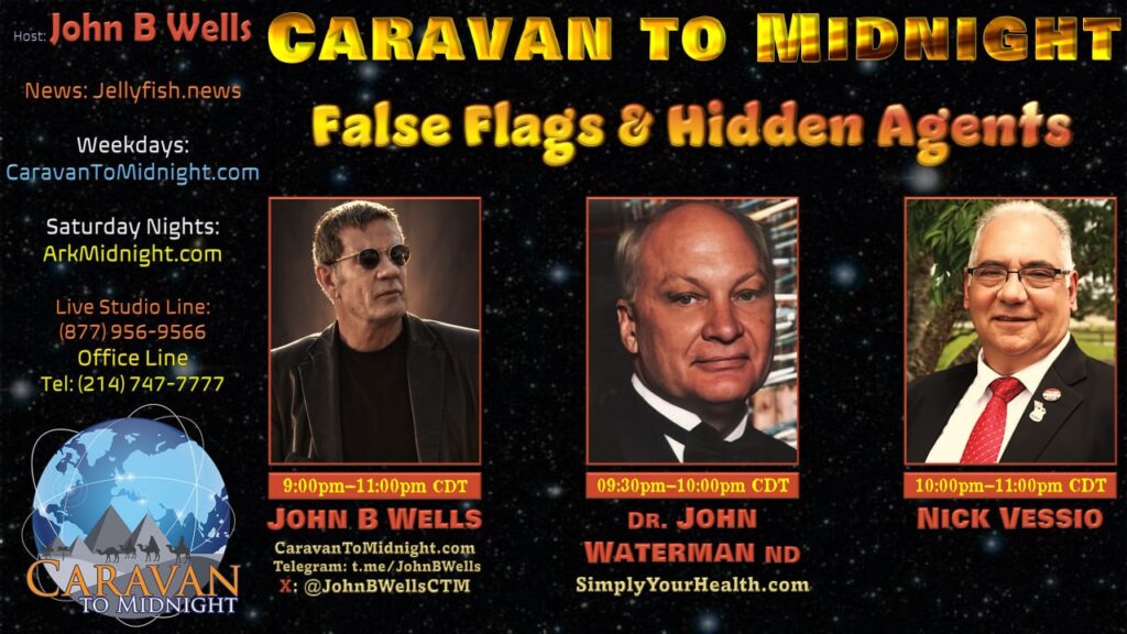 08 July 2024: Caravan to Midnight - False Flags & Hidden Agents