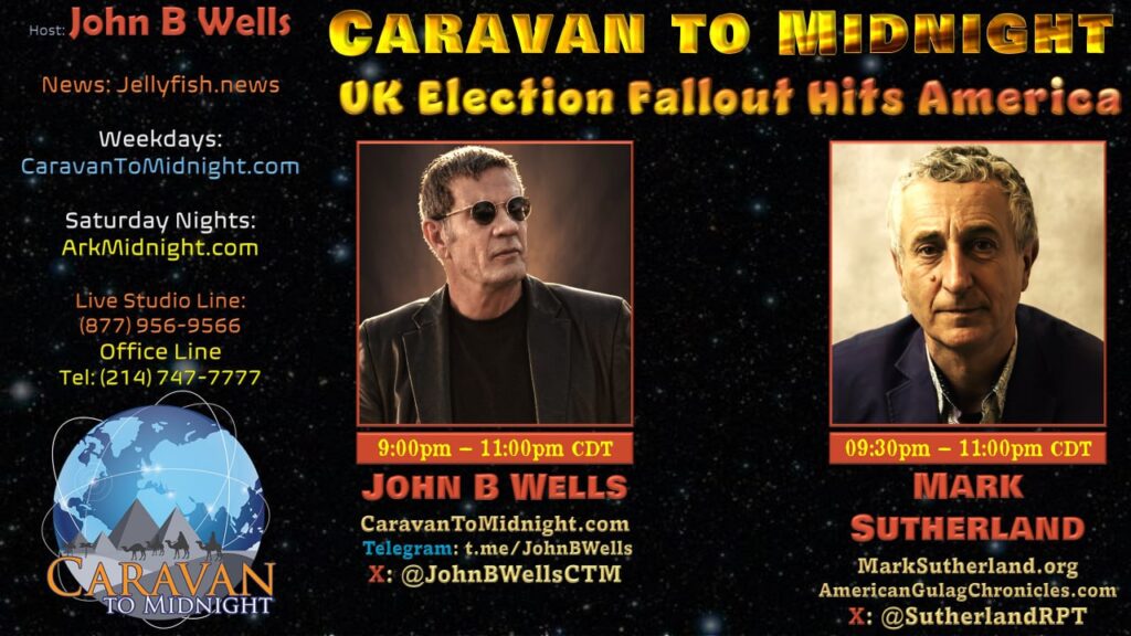 22 July 2024 : Caravan to Midnight - UK Election Fallout Hits America