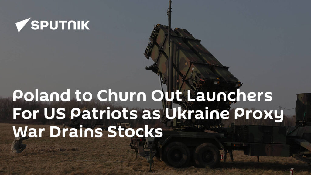 Poland to Churn Out Launchers For US Patriots as Ukraine Proxy War Drains Stocks