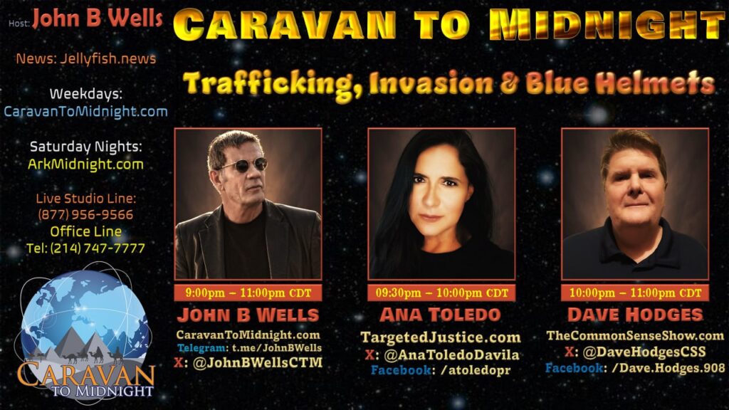 26 August 2024: Caravan To Midnight - Trafficking, Invasion & Blue Helmets